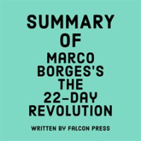 Summary_of_Marco_Borges_s_The_22-Day_Revolution